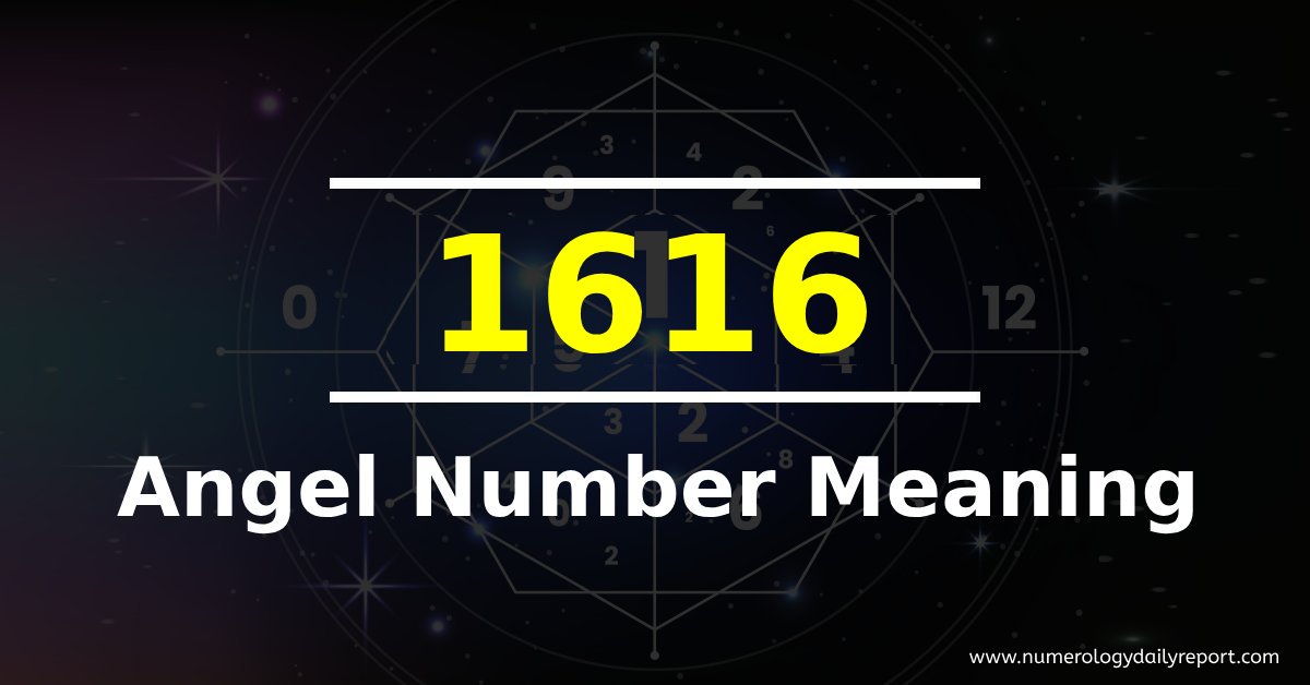 1616 Angel Number Meaning